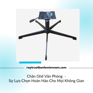 Chân Ghế Văn Phòng Ngũ Kim Đại Thịnh