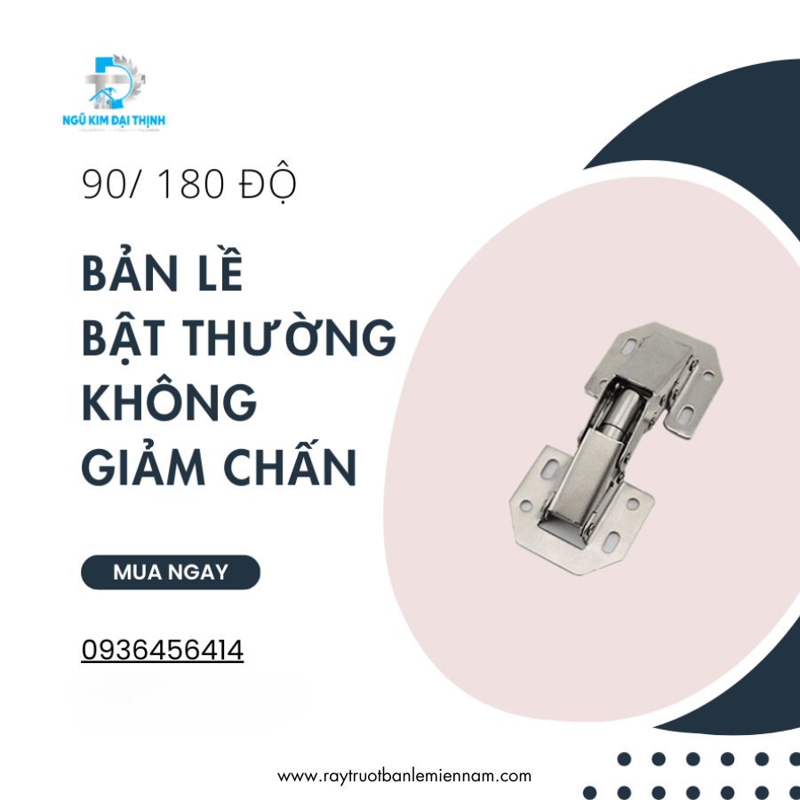 Bản Lề Bật Thường không giảm chấn từ Ngũ Kim Đại Thịnh