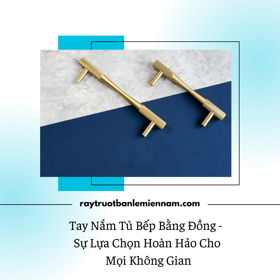 Tay Nắm Tủ Bếp Bằng Đồng